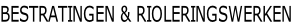 BESTRATINGEN & RIOLERINGSWERKEN