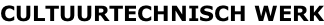 CULTUURTECHNISCH WERK